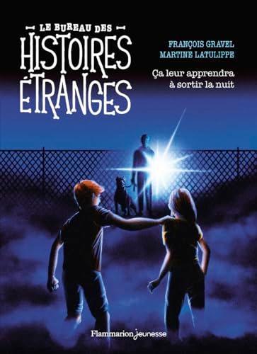 Le bureau des histoires étranges. Ca leur apprendra à sortir la nuit