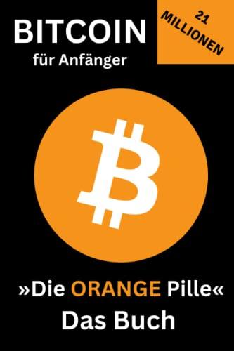 Bitcoin für Anfänger die ORANGE Pille: Schenke die Orange Pille Deinen Freunden und Arbeitskollegen und mach sie zu Bitcoin Stacker, und das sie über das Finanzsystem aufgeklärt werden.