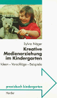 Kreative Medienerziehung im Kindergarten