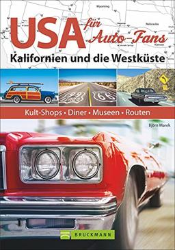 USA-Reiseführer: Routen, Highlights und Geheimtipps in Kalifornien für Auto-, Motorad-, Truck- und PS-Fans. Customizing-Shops, Schrottplätze, Restaurants und Diners, Meetings und Shows.