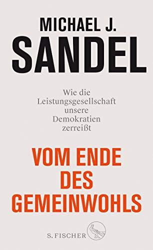 Vom Ende des Gemeinwohls: Wie die Leistungsgesellschaft unsere Demokratien zerreißt