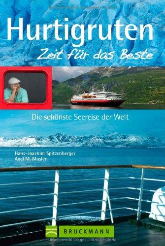 Reiseführer Hurtigruten - Zeit für das Beste: Die schönste Seereise der Welt. Alle Infos zur Kreuzfahrt in den Gewässern der Lofoten am Nordkap von Bergen nach Kirkenes - 288 Seiten mit über 400 Fotos