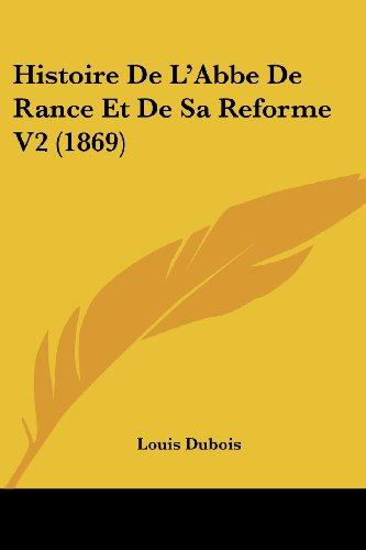 Histoire de L'Abbe de Rance Et de Sa Reforme V2 (1869)