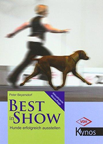 Best in Show: Hunde erfolgreich ausstellen