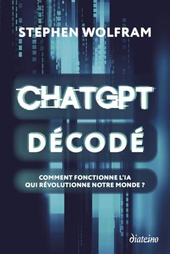 ChatGPT décodé : comment fonctionne l'IA qui révolutionne notre monde ?