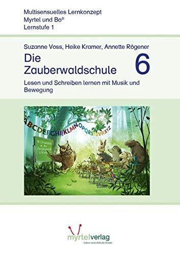 Die Zauberwaldschule 6: Lesen und Schreiben lernen mit Musik und Bewegung