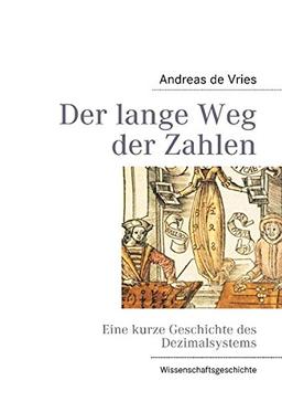 Der lange Weg der Zahlen: Eine kurze Geschichte des Dezimalsystems