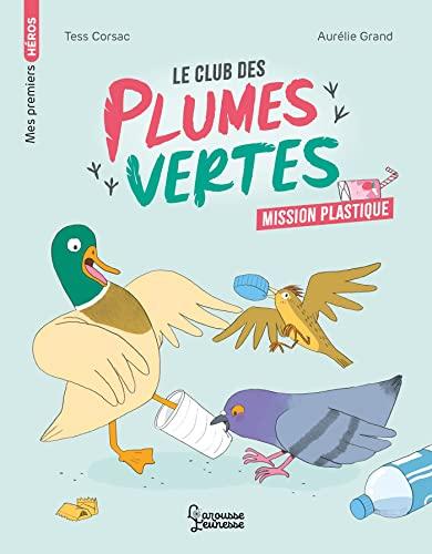 Le club des plumes vertes. Mission plastique