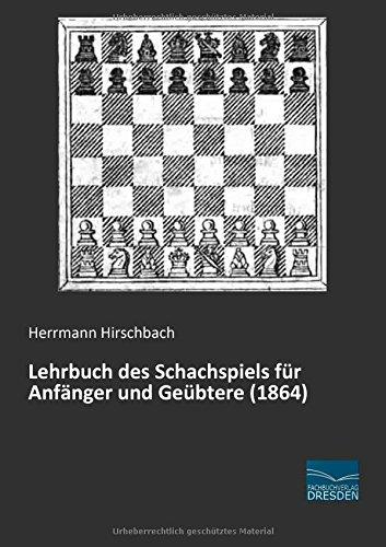 Lehrbuch des Schachspiels fuer Anfaenger und Geuebtere (1864)