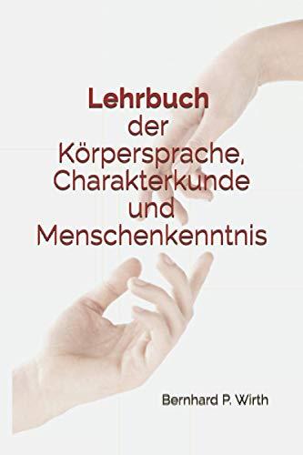 Lehrbuch der Körpersprache, Charakterkunde und Menschenkenntnis