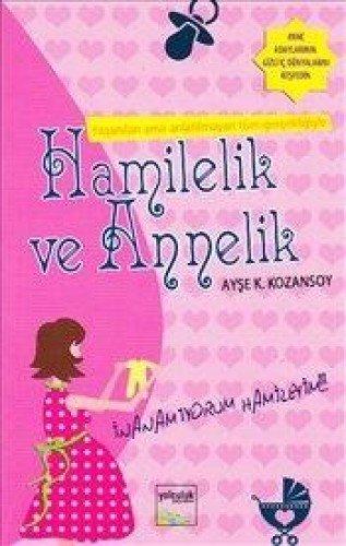 HAMİLELİK VE ANNELİK