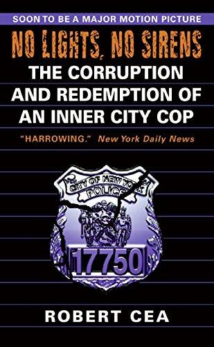 No Lights, No Sirens: The Corruption and Redemption of an Inner City Cop