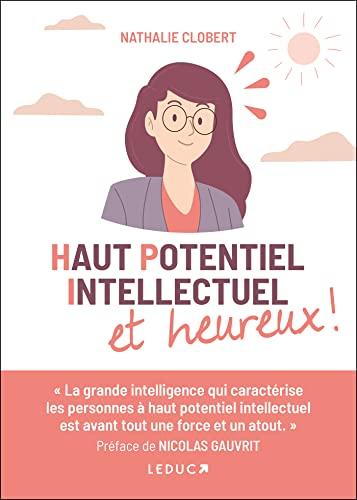 Haut potentiel intellectuel et heureux !