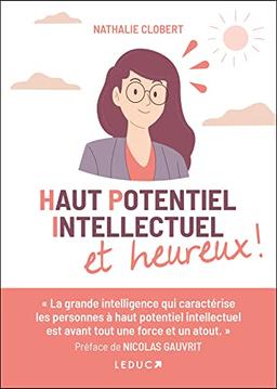 Haut potentiel intellectuel et heureux !