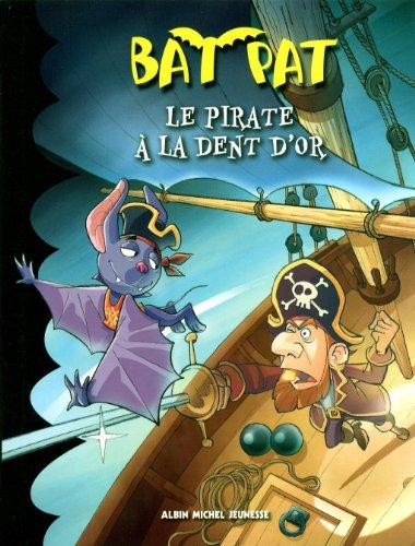 Bat Pat. Vol. 3. Le pirate à la dent d'or