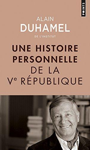 Une histoire personnelle de la Ve République