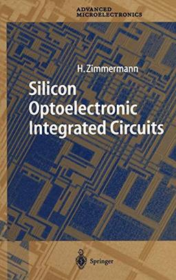 Silicon Optoelectronic Integrated Circuits (Springer Series in Advanced Microelectronics, 13, Band 13)