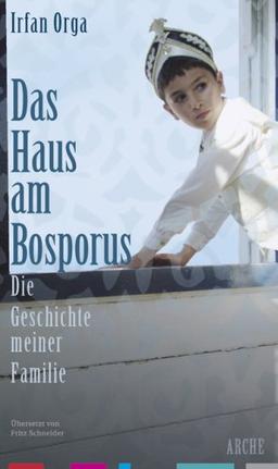 Das Haus am Bosporus: Die Geschichte meiner Familie