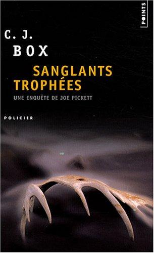 Une enquête de Joe Pickett. Sanglants trophées