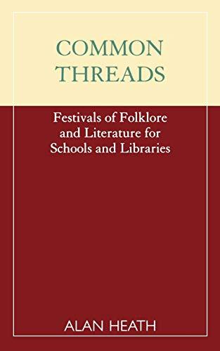 Common Threads: Festivals of Folklore and Literature for Schools and Libraries