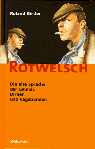 Rotwelsch: Die alte Sprache der Gauner, Dirnen und Vagabunden