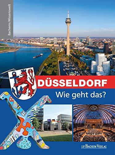 Düsseldorf – Wie geht das?: Bachems Wissenswelt