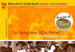 So lang der alte Peter am Petersbergl steht: Münchner Liederbuch. Lieder und Lexikon. Mit CD von Konstantin Wecker.: Münchner Liederbuch. Lieder und ... 5 Einspielungen von Konstantin Wecker auf CD