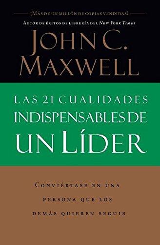 Las 21 Cualidades Indispensables de Un Lider