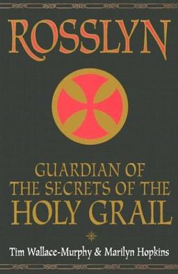 Rosslyn: Guardian of Secrets of the Holy Grail