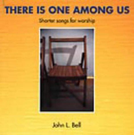 There is One Among Us: Shorter Songs for Worship