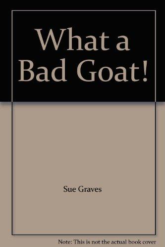 What a Bad Goat! (Gold Stars Readers)