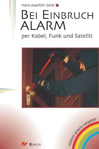 Bei Einbruch ALARM: Per Kabel, Funk und Satellit