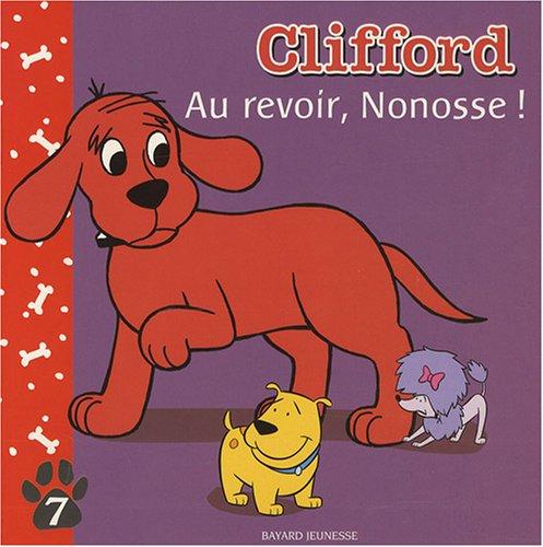 Clifford. Vol. 7. Au revoir, Nonosse !