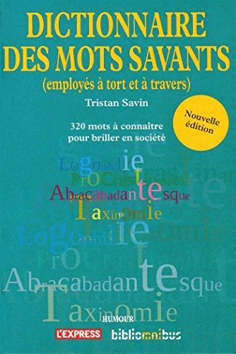 Dictionnaire des mots savants (employés à tort et à travers)