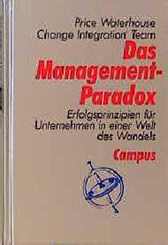 Das Management-Paradox: Erfolgsprinzipien für Unternehmen in einer Welt des Wandels