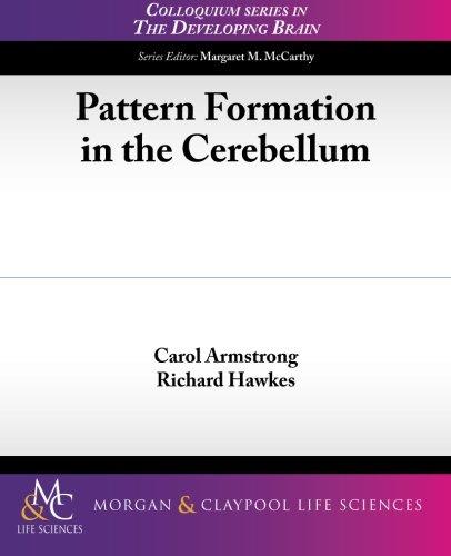 Pattern Formation in the Cerebellum (Colloquium Series on the Developing Brain)