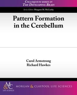 Pattern Formation in the Cerebellum (Colloquium Series on the Developing Brain)