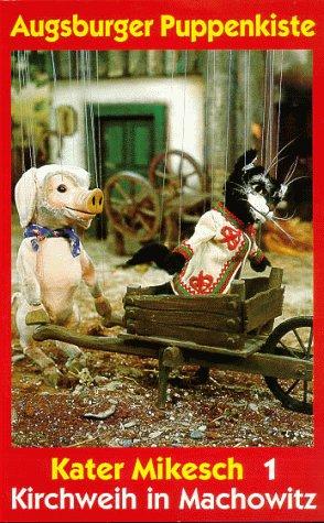 Augsburger Puppenkiste - Kater Mikesch Folge 1: Kirchweih in Machowitz [VHS]