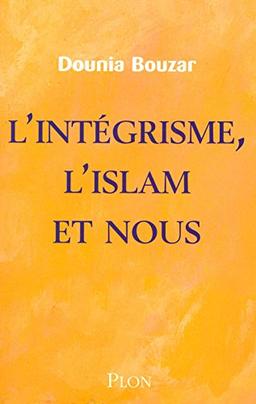 L'intégrisme, l'islam et nous