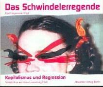 Das Schwindelerregende. Kapitalismus und Regression