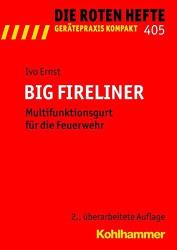 BIG FIRELINER: Multifunktionsgurt für die Feuerwehr (Gerätepraxis kompakt, Band 405)