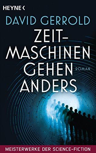 Zeitmaschinen gehen anders: Meisterwerke der Science Fiction - Roman