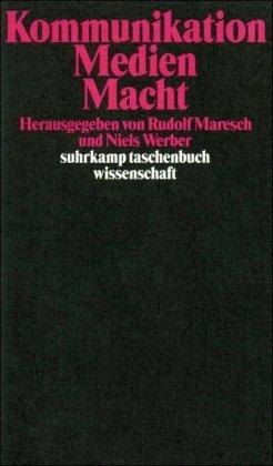 Kommunikation - Medien - Macht (suhrkamp taschenbuch wissenschaft)