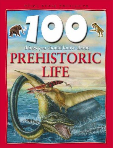 Prehistoric Life (100 Things You Should Know About... S.)