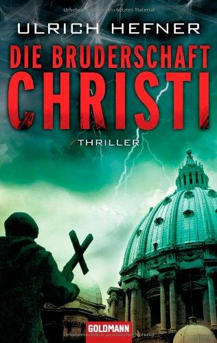 Die Bruderschaft Christi: Thriller