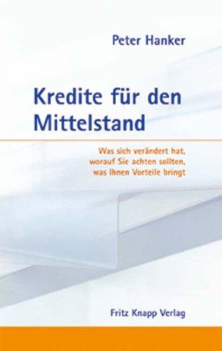 Kredite für den Mittelstand - Was sich verändert hat, worauf Sie achten sollten, was Ihnen Vorteile bringt