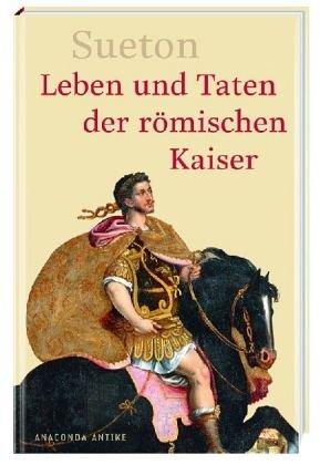 Leben und Taten der römischen Kaiser