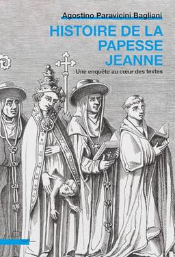 Histoire de la papesse Jeanne : une enquête au coeur des textes