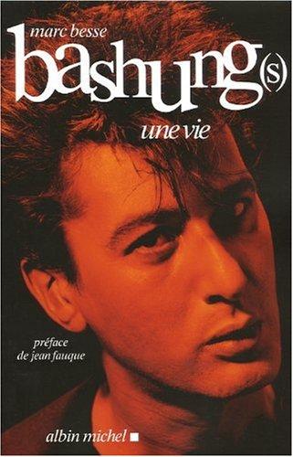 Bashung(s) : une vie