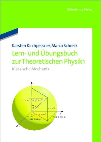 Lern- und Übungsbuch zur Theoretischen Physik 1: Klassische Mechanik